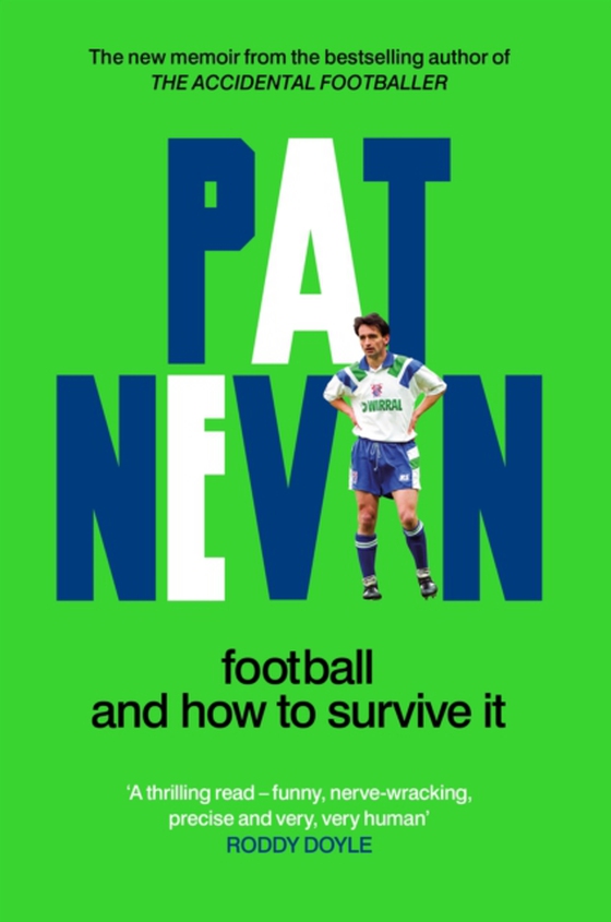 Football And How To Survive It (e-bog) af Nevin, Pat