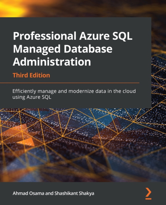 Professional Azure SQL Managed Database Administration (e-bog) af Shashikant Shakya, Shakya
