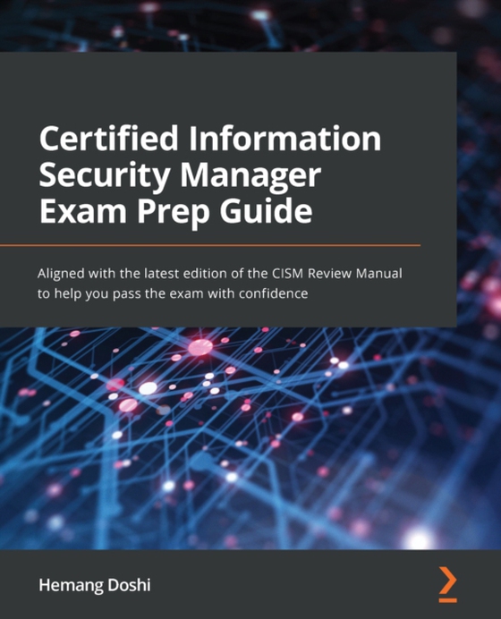 Certified Information Security Manager Exam Prep Guide (e-bog) af Hemang Doshi, Doshi