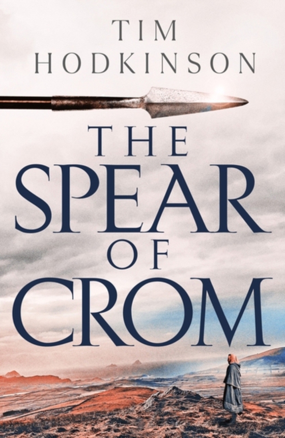 Spear of Crom (e-bog) af Tim Hodkinson, Hodkinson