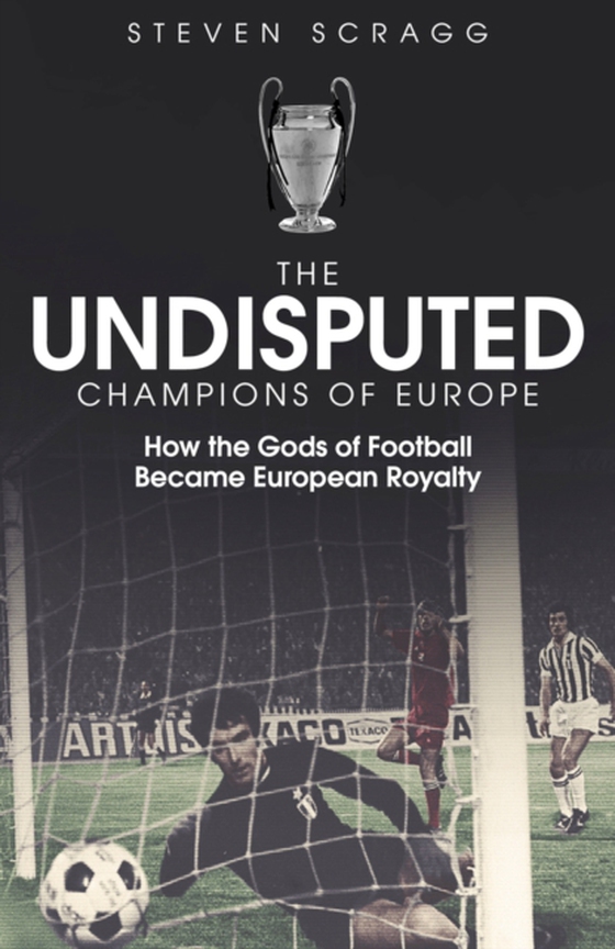 Undisputed Champions of Europe (e-bog) af Scragg, Steven
