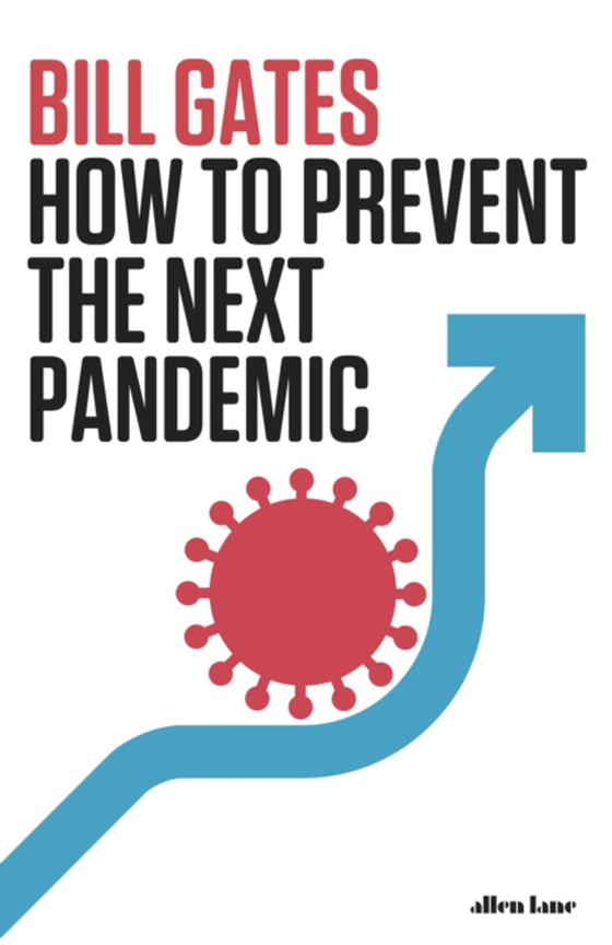 How to Prevent the Next Pandemic (e-bog) af Gates, Bill