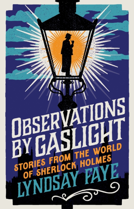 Observations by Gaslight (e-bog) af Lyndsay Faye, Faye