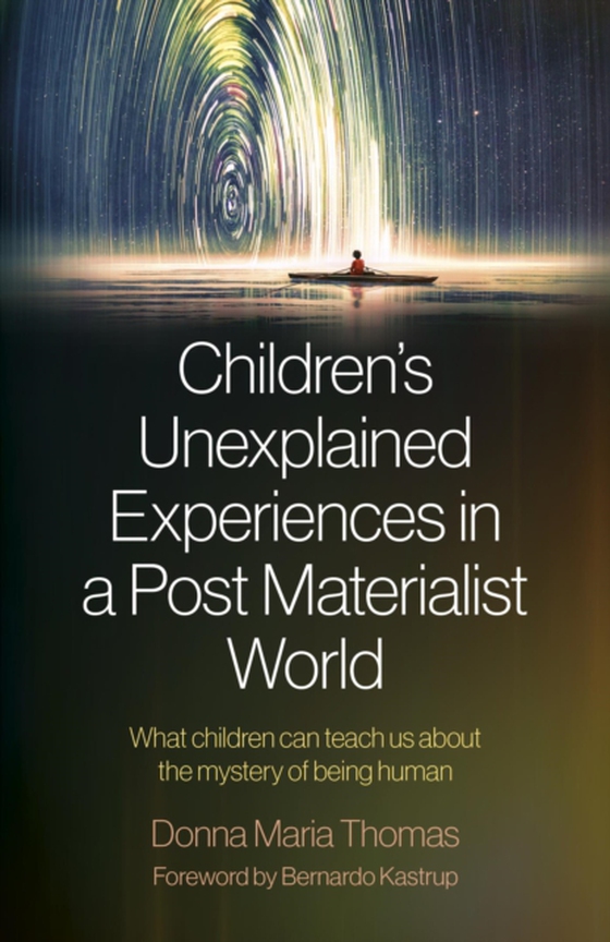 Children's Unexplained Experiences in a Post Materialist World (e-bog) af Thomas, Donna