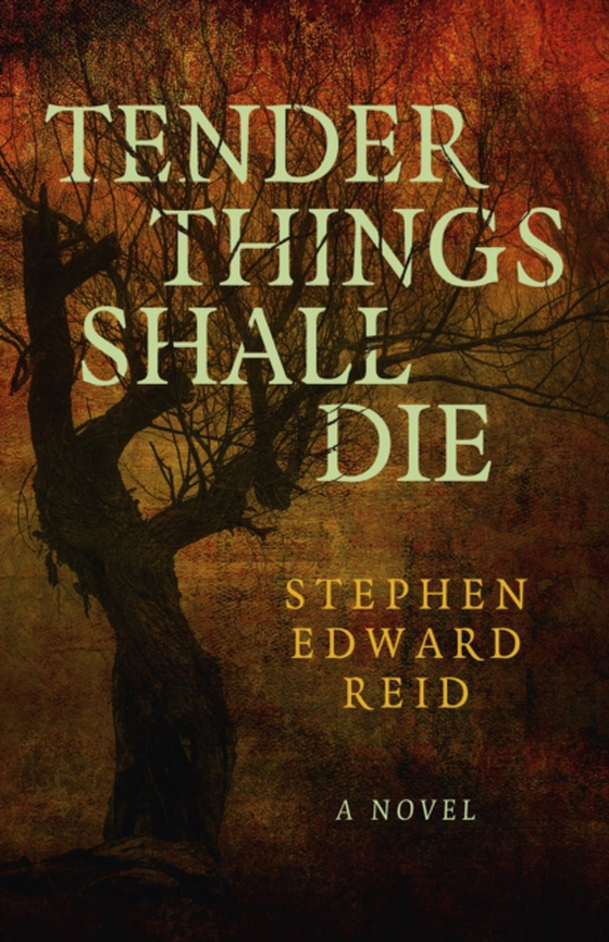 Tender Things Shall Die (e-bog) af Reid, Stephen