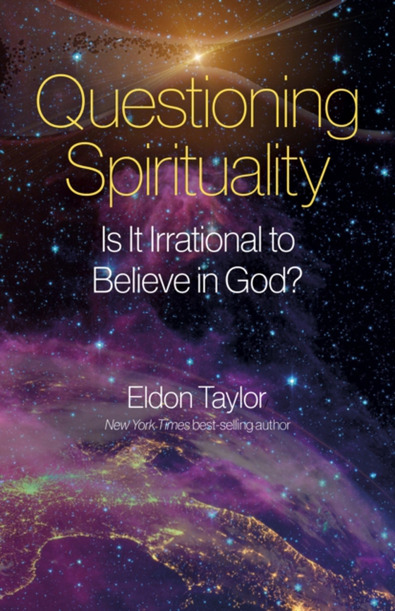 Questioning Spirituality (e-bog) af Eldon Taylor, Ph.D