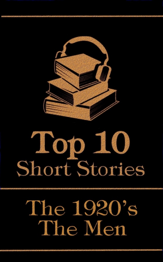 Top 10 Short Stories - The 1920's - The Men (e-bog) af F Scott Fitzgerald