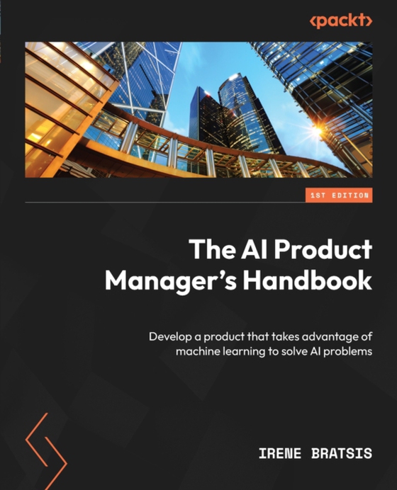 AI Product Manager's Handbook (e-bog) af Irene Bratsis, Bratsis