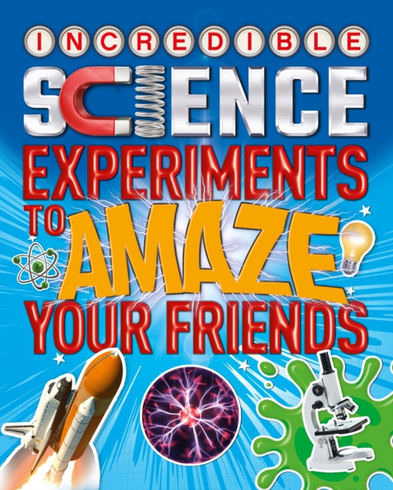 Incredible Science Experiments to Amaze your Friends (e-bog) af Thomas Canavan