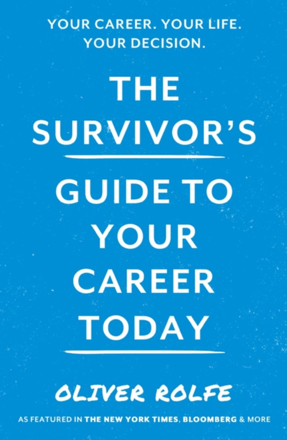 Survivor's Guide To Your Career Today (e-bog) af Rolfe, Oliver