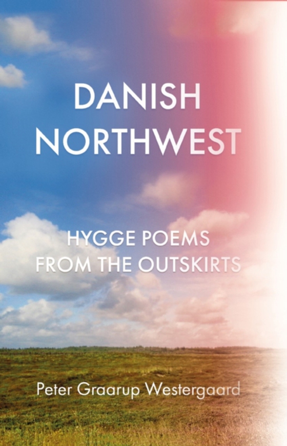 Danish Northwest (e-bog) af Westergaard, Peter Graarup