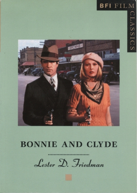 Bonnie and Clyde (e-bog) af Lester D. Friedman, Friedman