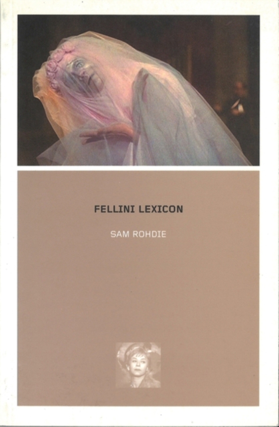 Fellini Lexicon (e-bog) af Sam Rohdie, Rohdie