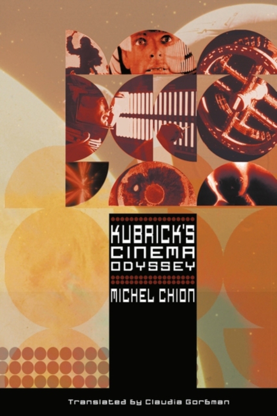 Kubrick's Cinema Odyssey (e-bog) af Michel Chion, Chion