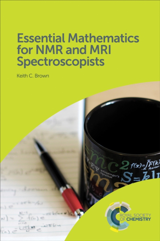 Essential Mathematics for NMR and MRI Spectroscopists (e-bog) af Brown, Keith C