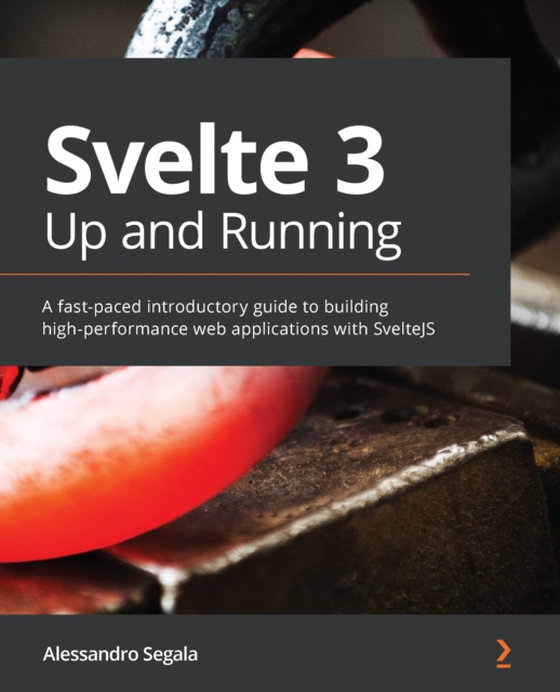 Svelte 3 Up and Running (e-bog) af Alessandro Segala, Segala