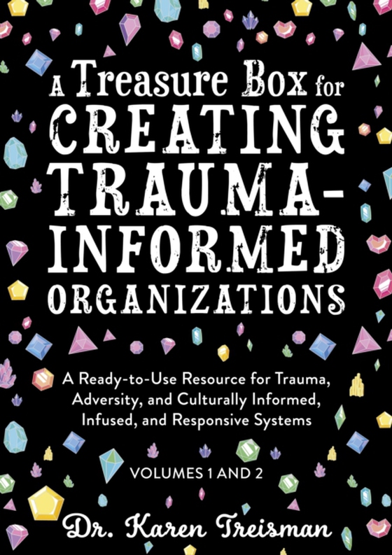 Treasure Box for Creating Trauma-Informed Organizations (e-bog) af Treisman, Karen