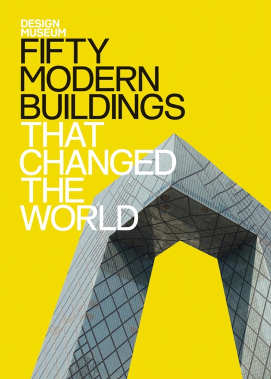 Fifty Modern Buildings That Changed the World (e-bog) af Sudjic, Deyan