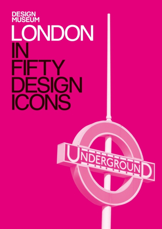 London in Fifty Design Icons (e-bog) af Sudjic, Deyan