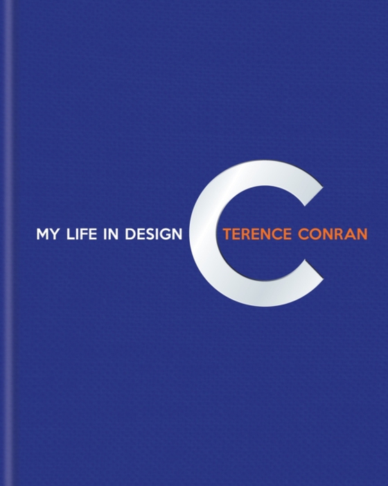 Terence Conran: My Life in Design (e-bog) af Conran, Sir Terence