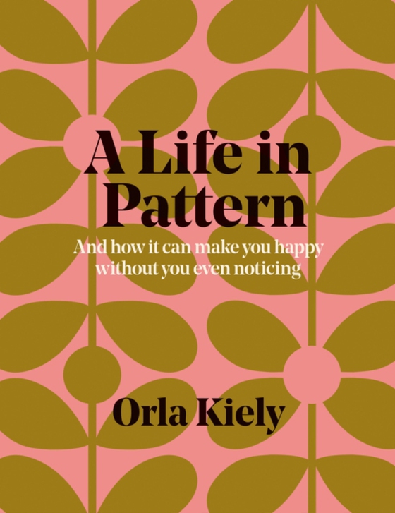 Life in Pattern (e-bog) af Kiely, Orla