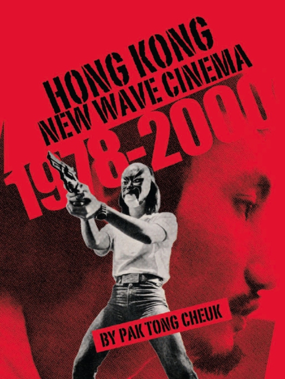 Hong Kong New Wave Cinema (19782000) (e-bog) af Cheuk, Pak Tong