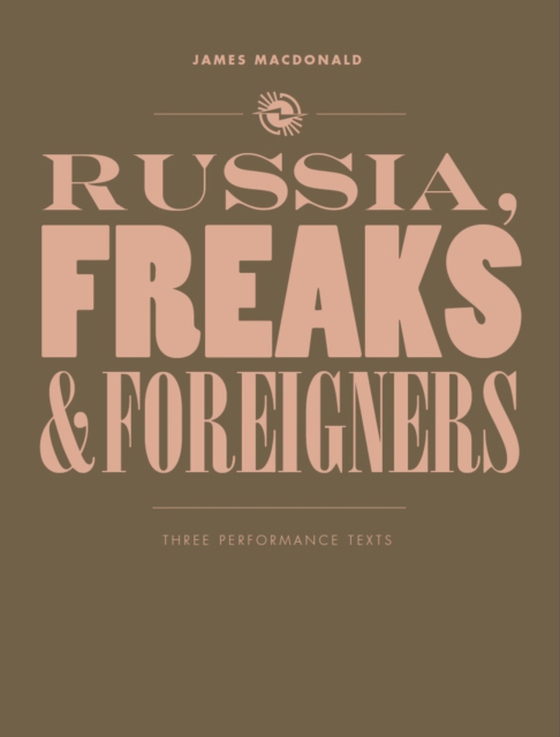 Russia, Freaks and Foreigners (e-bog) af MacDonald, James