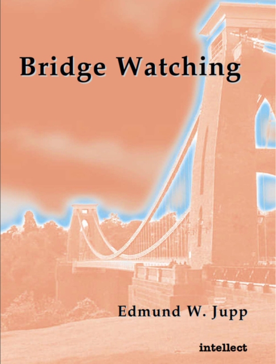 Bridge watching (e-bog) af Jupp, Edmund W.