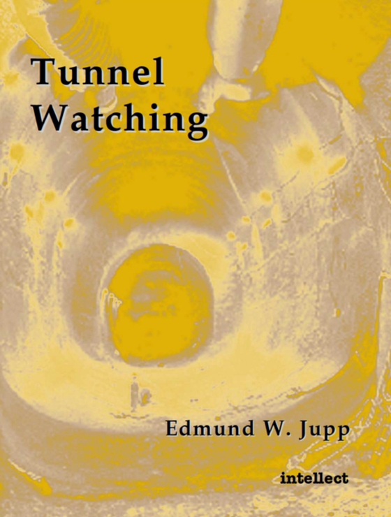 Tunnel Watching (e-bog) af Jupp, Edmund W.