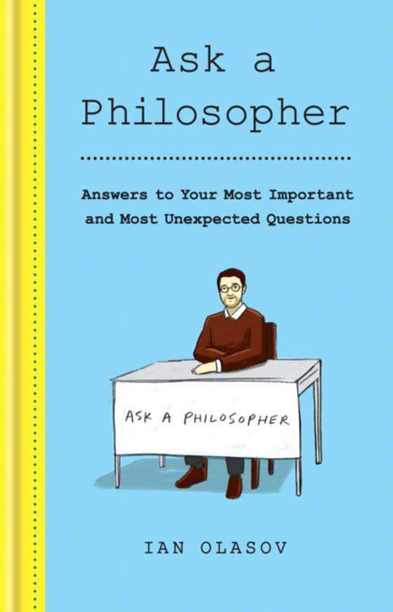 Ask a Philosopher (e-bog) af Olasov, Ian