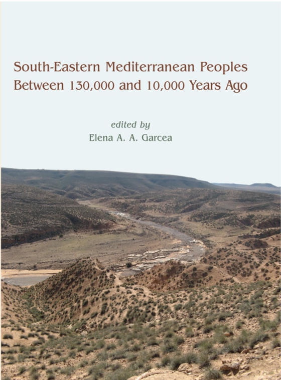 South-Eastern Mediterranean Peoples Between 130,000 and 10,000 Years Ago (e-bog) af -