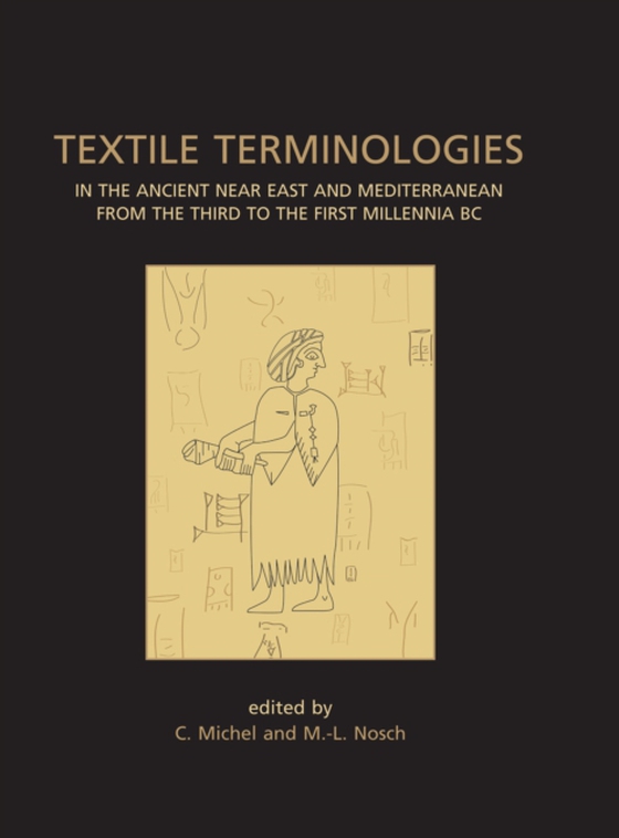 Textile Terminologies in the Ancient Near East and Mediterranean from the Third to the First Millennnia BC (e-bog) af -