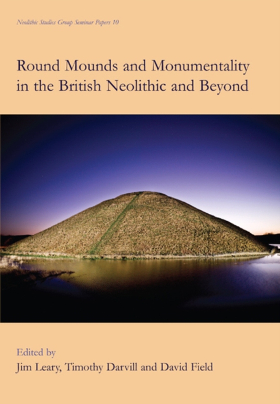 Round Mounds and Monumentality in the British Neolithic and Beyond (e-bog) af David Field, Field