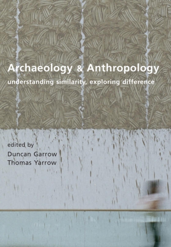 Archaeology and Anthropology (e-bog) af Thomas Yarrow, Yarrow