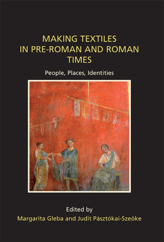 Making Textiles in pre-Roman and Roman Times (e-bog) af -