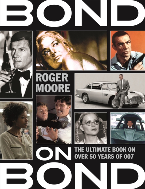 Bond on Bond (e-bog) af Roger Moore, Moore
