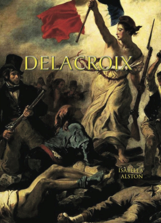 Delacroix (e-bog) af Isabella Alston, Alston