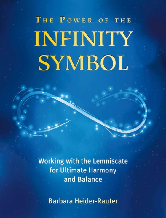 Power of the Infinity Symbol (e-bog) af Heider-Rauter, Barbara