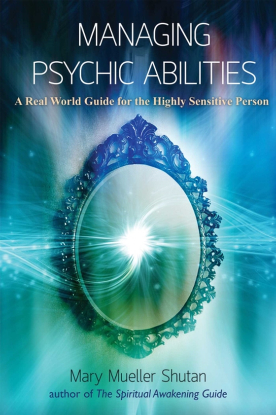 Managing Psychic Abilities (e-bog) af Shutan, Mary Mueller