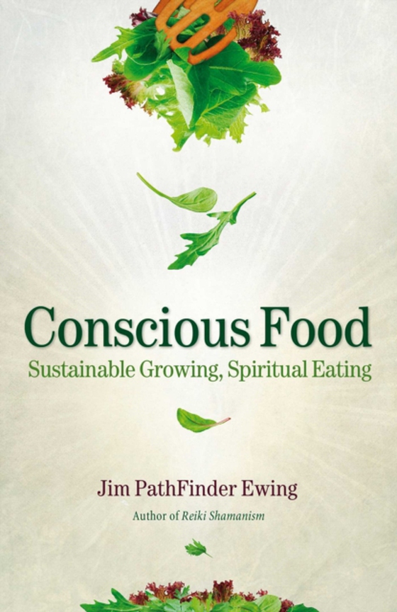 Conscious Food (e-bog) af Ewing, Jim PathFinder