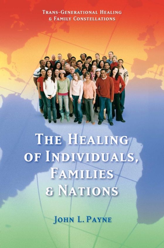 Healing of Individuals, Families & Nations (e-bog) af Payne, John L.