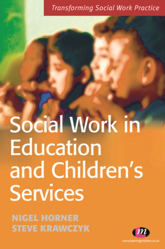 Social Work in Education and Children's Services (e-bog) af Horner, Nigel