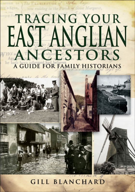 Tracing Your East Anglian Ancestors (e-bog) af Blanchard, Gill