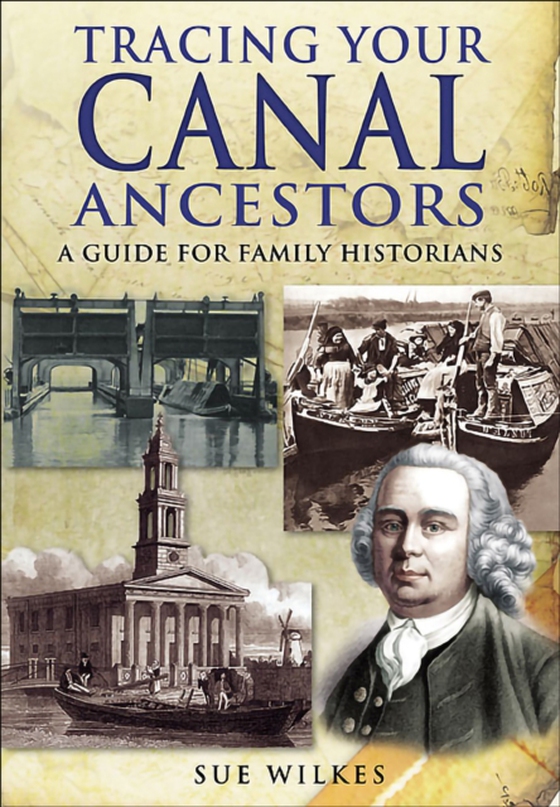 Tracing Your Canal Ancestors (e-bog) af Wilkes, Sue