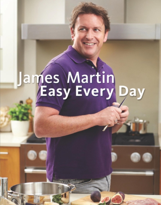 James Martin Easy Every Day (e-bog) af Martin, James