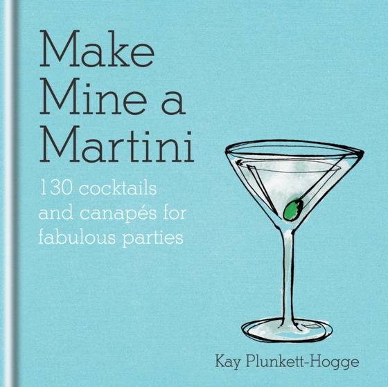 Make Mine a Martini (e-bog) af Plunkett-Hogge, Kay