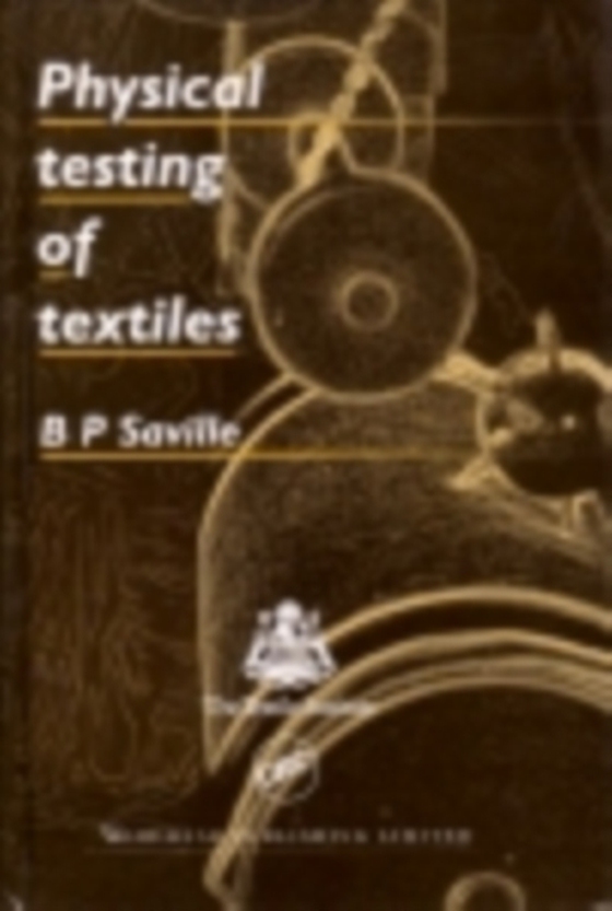 Physical Testing of Textiles (e-bog) af Saville, B P