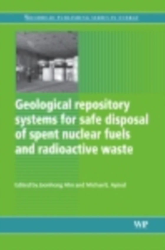 Geological Repository Systems for Safe Disposal of Spent Nuclear Fuels and Radioactive Waste