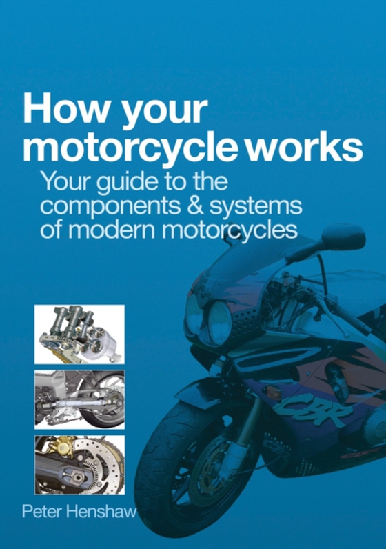 How your motorcycle works (e-bog) af Henshaw, Peter