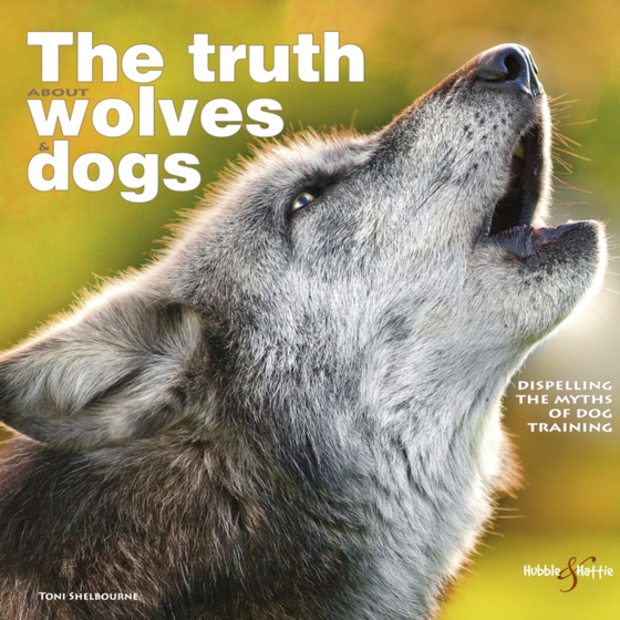 truth about wolves and dogs (e-bog) af Shelbourne, Toni